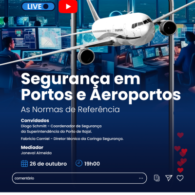 LIVE: SEGURANÇA EM PORTOS E AEROPORTOS - AS NORMAS DE REFERÊNCIA 